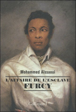 L'affaire de l'esclave Furcy de Mohammed Aïssaoui