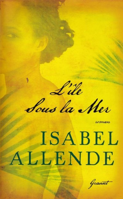 L'Ile sous la Mer de Isabel Allende