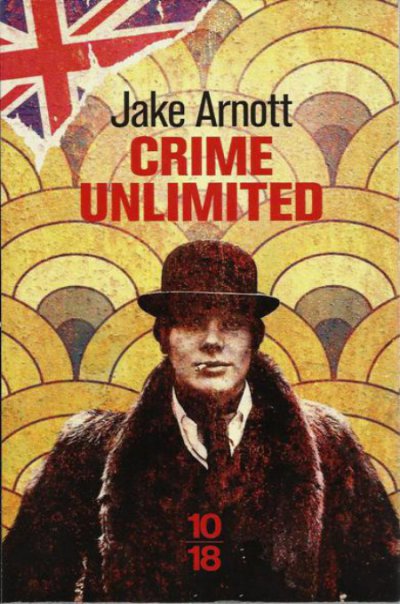 Crime unlimited de Jake Arnott