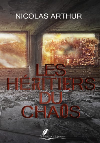 Les héritiers du chaos de Nicolas Arthur