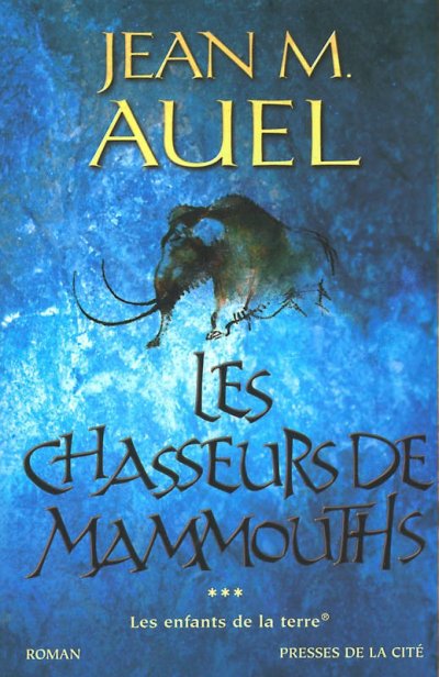 Les chasseurs de mammouths de Jean M. Auel
