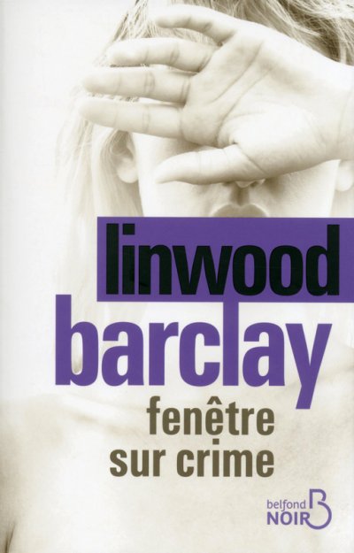 Fenêtre sur crime de Linwood Barclay