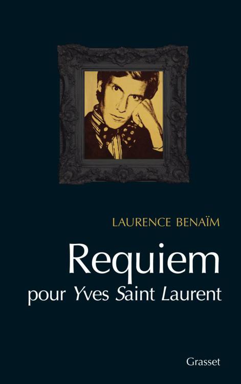 Requiem pour Yves Saint Laurent de Laurence Benaïm