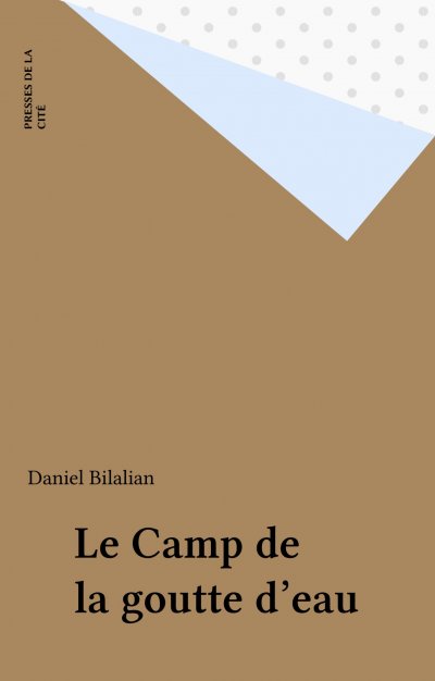 Le camp de la goutte d'eau de Daniel Bilalian