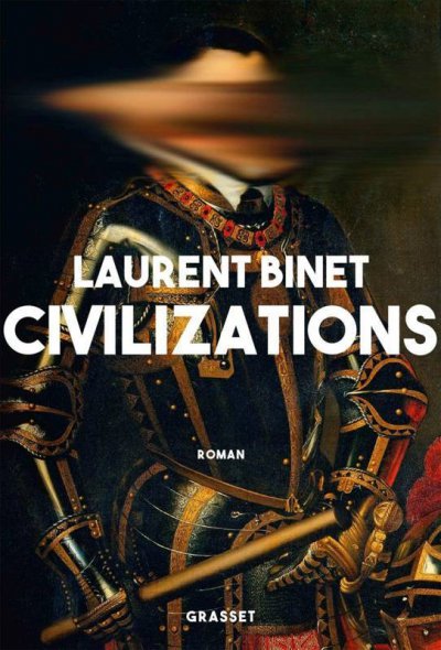 Civilizations de Laurent Binet