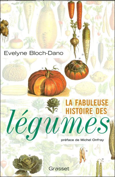 Histoire fabuleuse des légumes de Evelyne Bloch-Dano