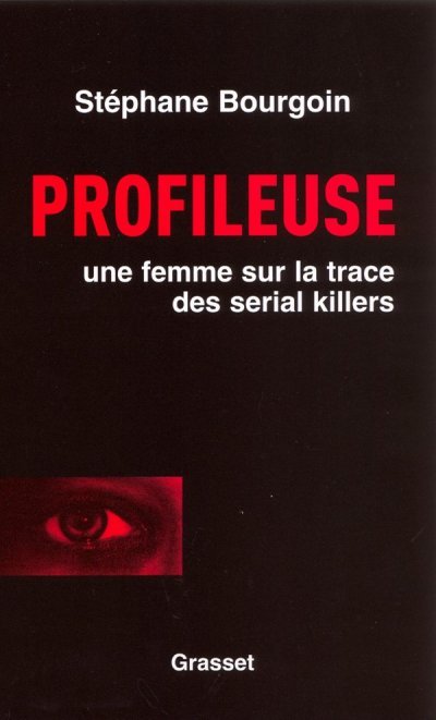 Profileuse, une femme sur la trace des serial killers de Stéphane Bourgoin