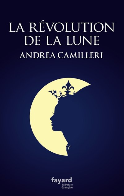 La révolution de la Lune de Andrea Camilleri