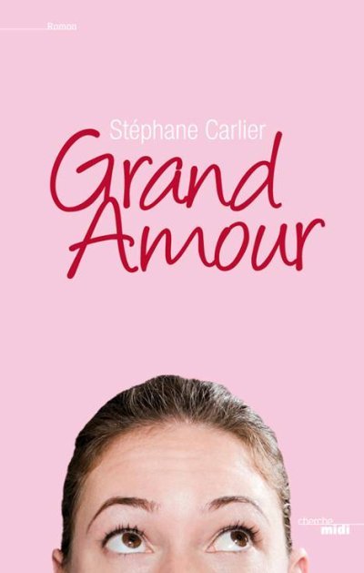 Grand Amour de Stephane Carlier
