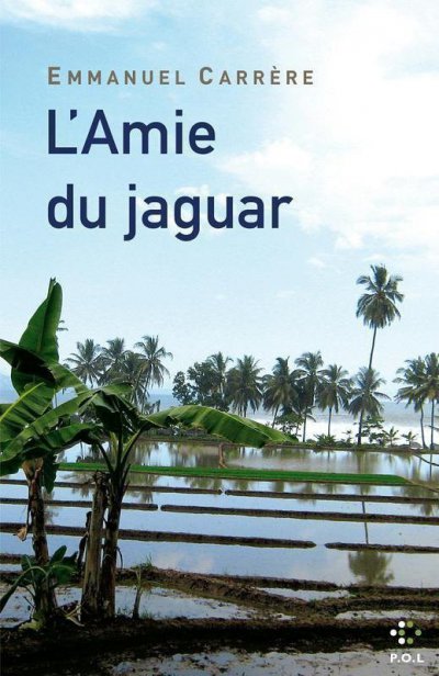 L'Amie du jaguar de Emmanuel Carrère