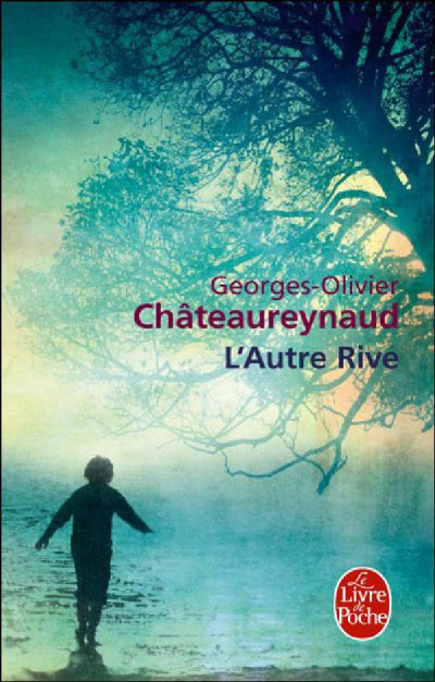L'Autre Rive de Georges-Olivier Châteaureynaud