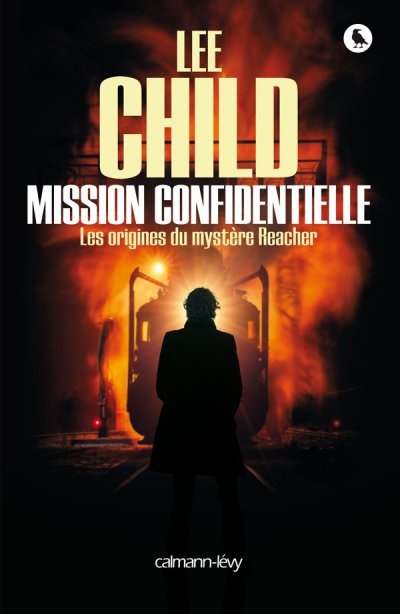 Mission confidentielle : Les origines du mystère Reacher de Lee Child