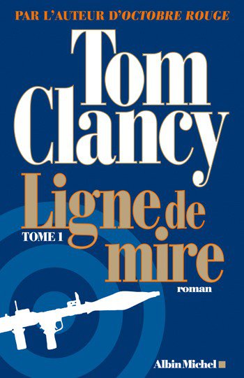 Ligne de mire (t.1) de Tom Clancy