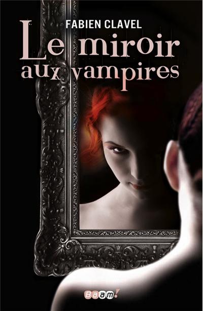 Le miroir aux vampires de Fabien Clavel