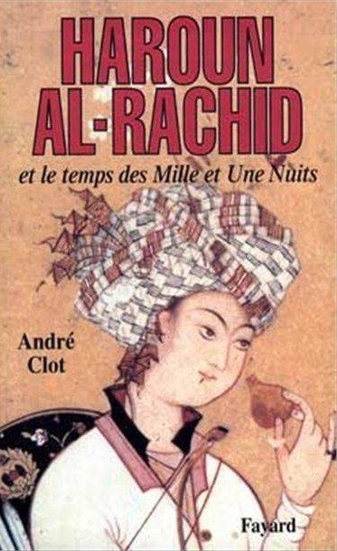 Haroun al-Rachid de André Clot