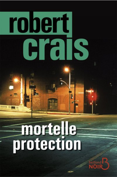 Mortelle protection de Robert Crais