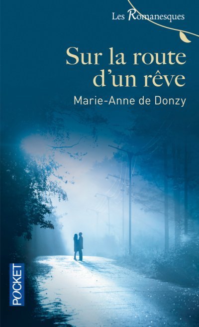 Sur la route d'un rêve de Marie-Anne De Donzy