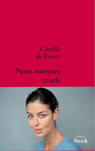 Nous sommes cruels de Camille de Peretti