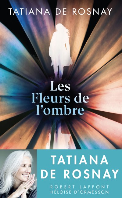 Les fleurs de l'ombre de Tatiana de Rosnay