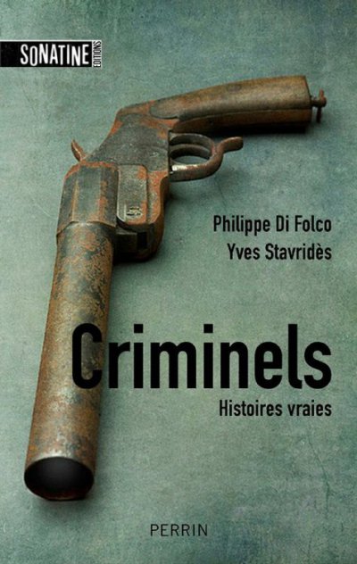 Criminels de Philippe Di Folco