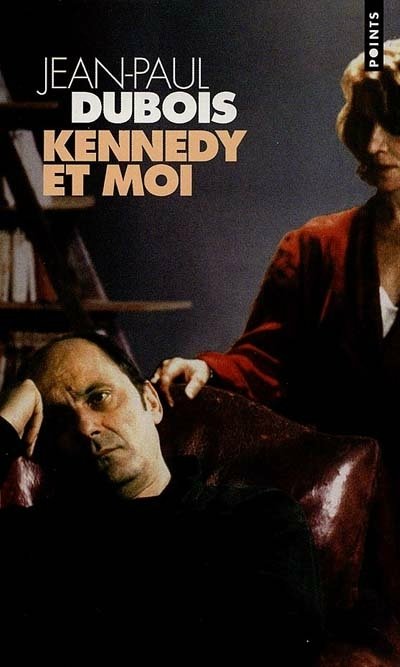 Kennedy et moi de Jean-Paul Dubois
