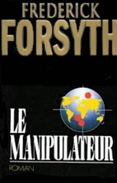 Le Manipulateur de Frederick Forsyth