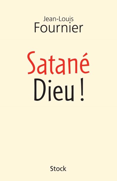 Satané Dieu de Jean-Louis Fournier