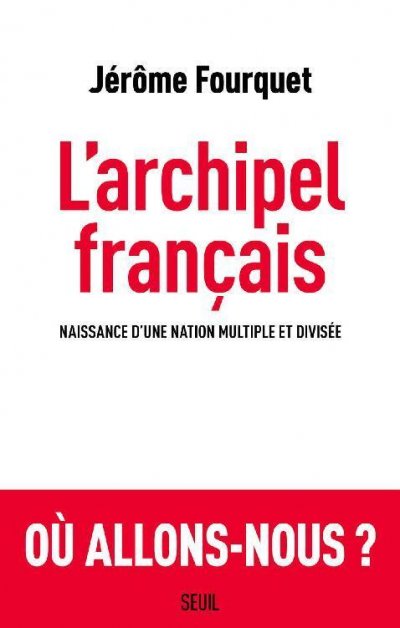 L'Archipel français de Jérôme Fourquet