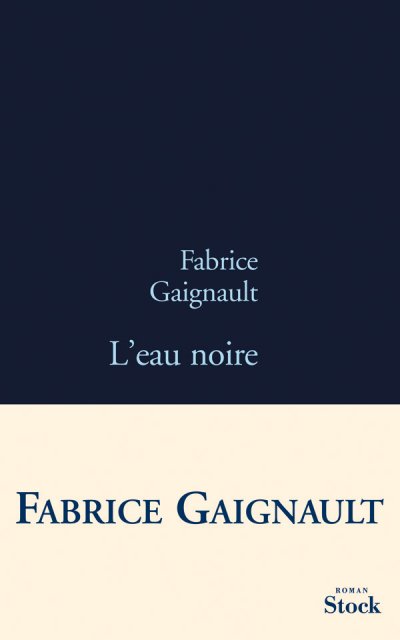 L'eau noire de Fabrice Gaignault