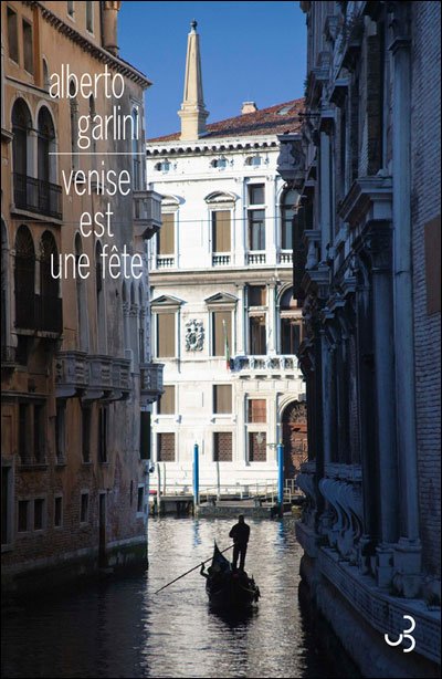 Venise est une fête de Alberto Garlini
