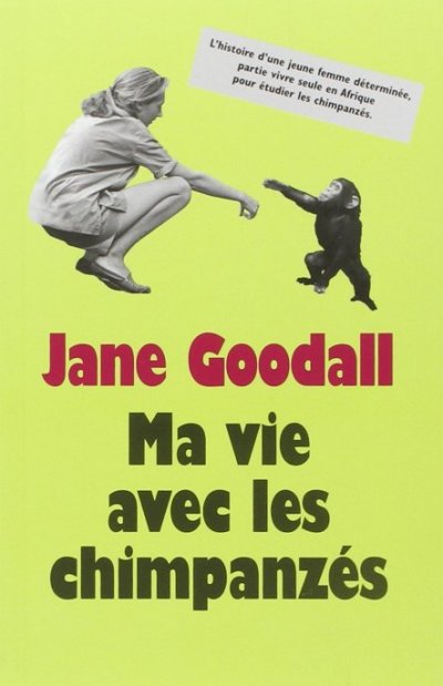 Ma vie avec les chimpanzés de Jane Goodall