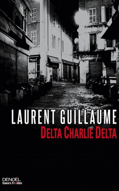 Delta Charlie Delta de Laurent Guillaume