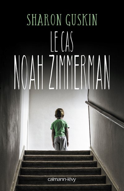 Le cas Noah Zimmerman de Sharon Guskin