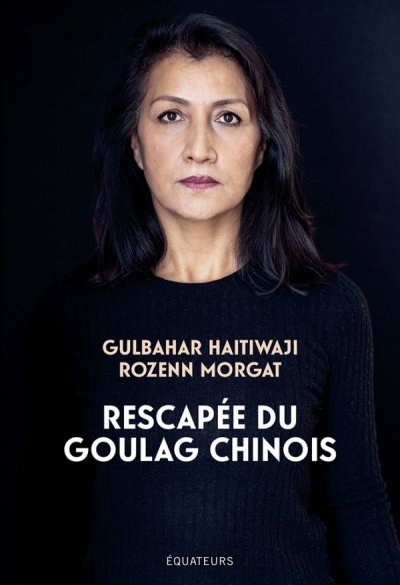 Rescapée du Goulag chinois de Gulbahar Haitiwaji