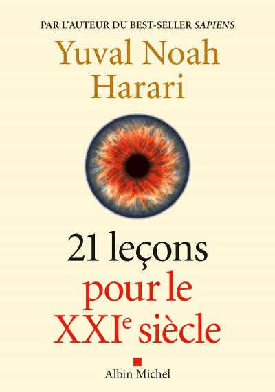 21 Leçons pour le XXIème siècle de Yuval Noah Harari