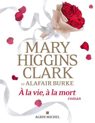 À la vie, à la mort de Mary Higgins Clark