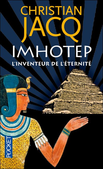 Imhotep, l'inventeur de l'éternité de Christian Jacq