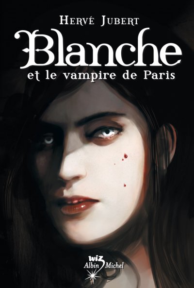 Blanche et le vampire de Paris de Hervé Jubert