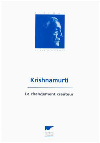 Le Changement Créateur de Jiddu Krishnamurti