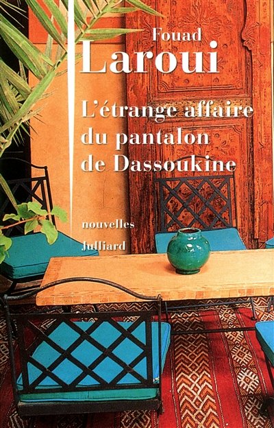 L'étrange affaire du pantalon de Dassoukine de Fouad Laroui