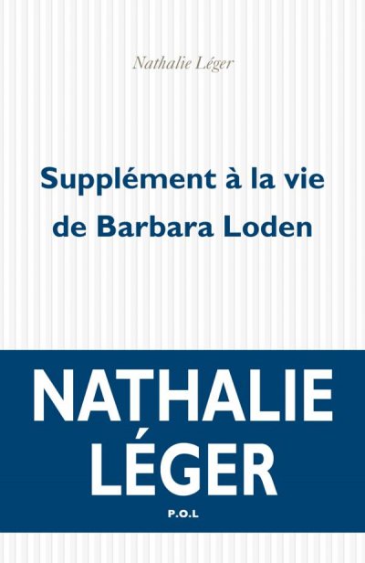 Supplément à la vie de Barbara Loden de Nathalie Léger