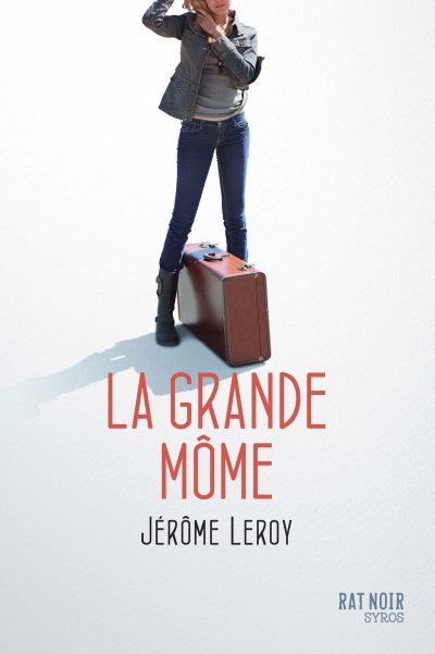 La grande môme de Jérôme Leroy