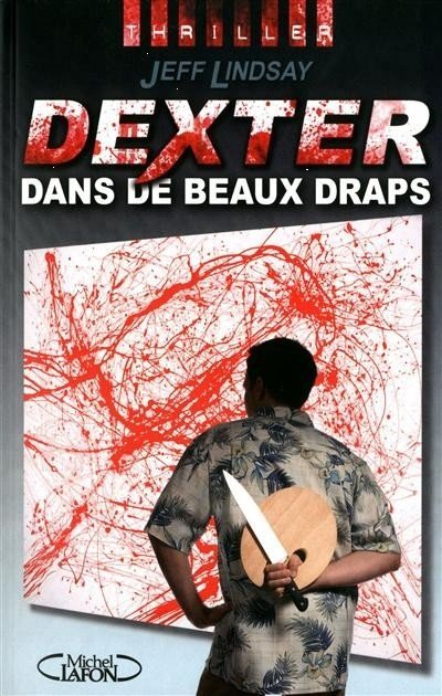 Dexter dans de beaux draps de Jeff Lindsay