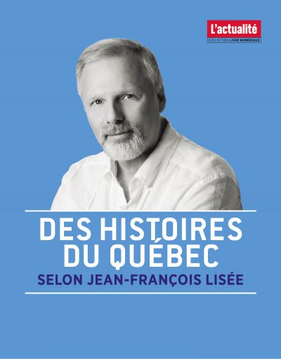 Des histoires du Québec de Jean-François Lisée