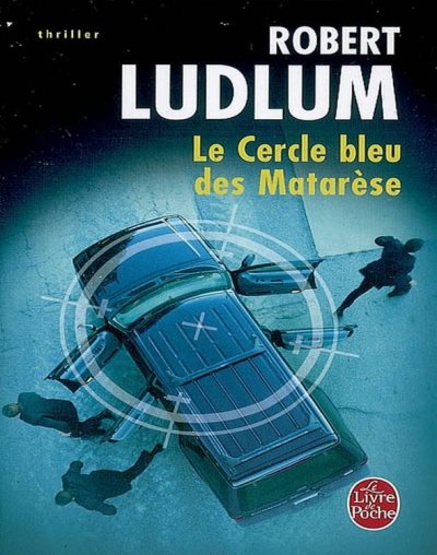 Le cercle bleu des Matarèse de Robert Ludlum