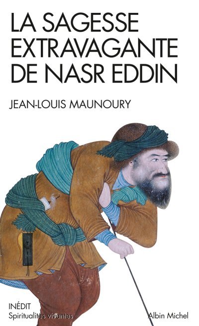 La Sagesse extravagante de Nasr Eddin de Jean-Louis Maunaury
