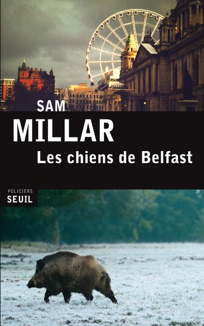 Les chiens de Belfast de Sam Millar
