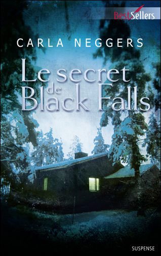 Le secret de Black Falls de Carla Neggers