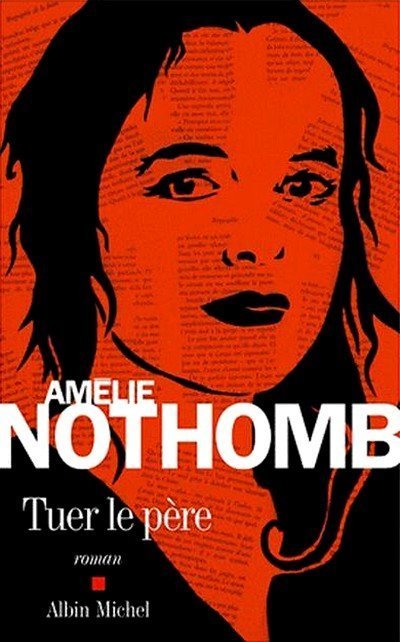 Tuer le père de Amélie Nothomb