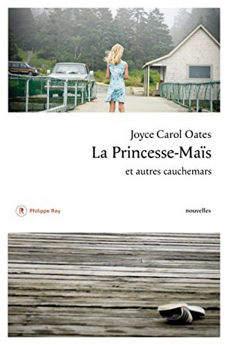 La Princesse-Maïs et autres cauchemars de Joyce Carol Oates